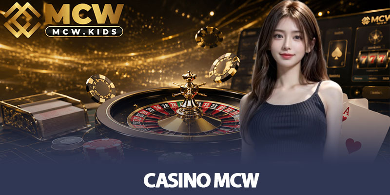Casino MCW - Trải nghiệm cá cược đỉnh tại sân chơi đẳng cấp! 1 Casino MCW - Trải nghiệm cá cược đỉnh tại sân chơi đẳng cấp!