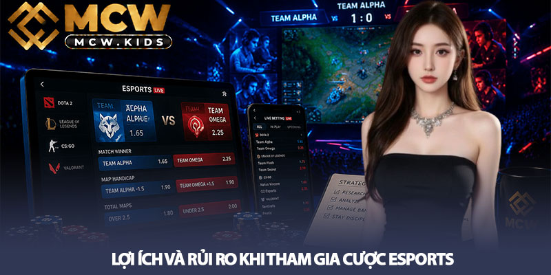 Cược Esports – Hướng Dẫn A-Z & Quản Lý Vốn Hiệu Quả 4 Lợi Ích Và Rủi Ro Khi Tham Gia Cược Esports