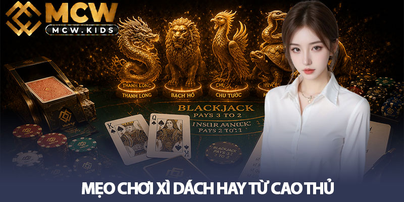 Ngũ Linh Là Gì? Và Các Kinh Nghiệm Chơi Xì Dách Cực Dễ 3 Mẹo chơi xì dách hay từ cao thủ
