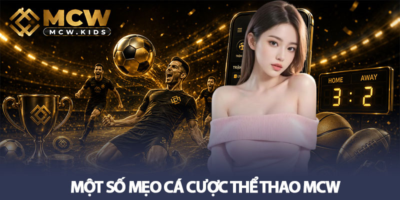 Thể thao MCW - Sân chơi cá cược thể thao uy tín 4 Một số mẹo cá cược thể thao MCW