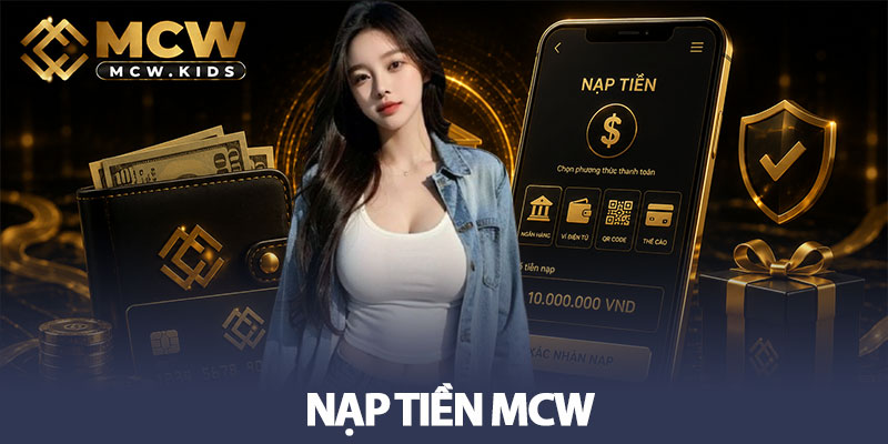Nạp tiền MCW - Giao dịch nhanh, nhận ưu đãi ngay 3 Nạp tiền MCW - Giao dịch nhanh, nhận ưu đãi ngay
