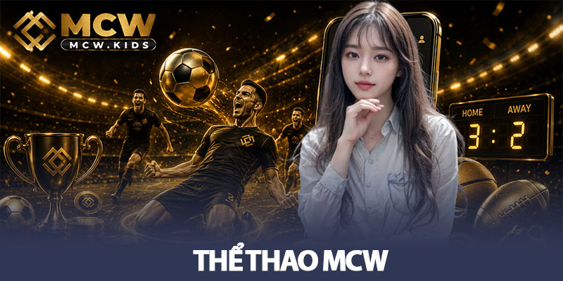 Thể thao MCW - Sân chơi cá cược thể thao uy tín 1 Thể thao MCW - Sân chơi cá cược thể thao uy tín
