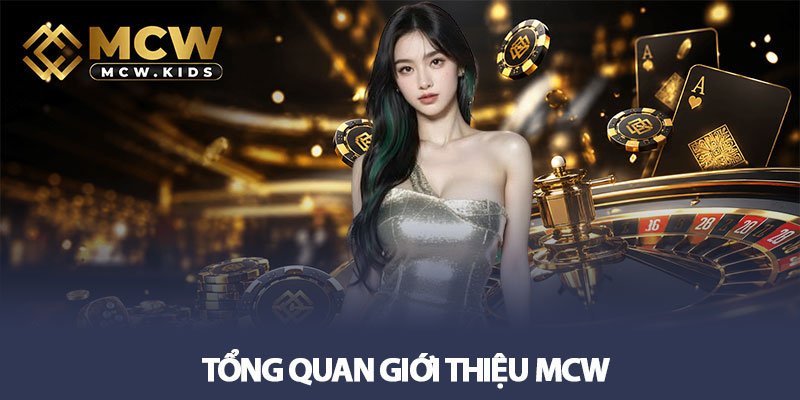Giới thiệu MCW – Khám phá nhà cái giải trí trực tuyến uy tín 1 Tổng quan Giới thiệu MCW